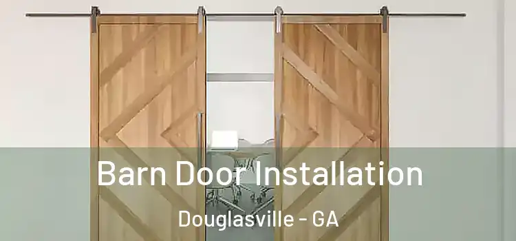 Barn Door Installation Douglasville - GA