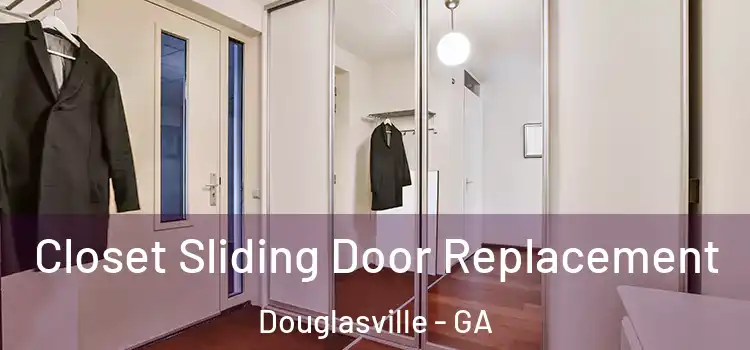 Closet Sliding Door Replacement Douglasville - GA