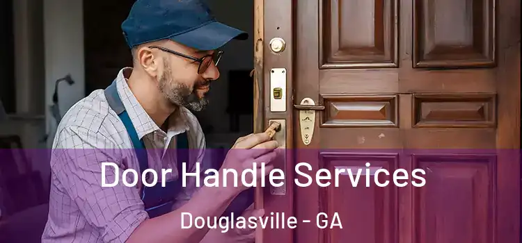 Door Handle Services Douglasville - GA
