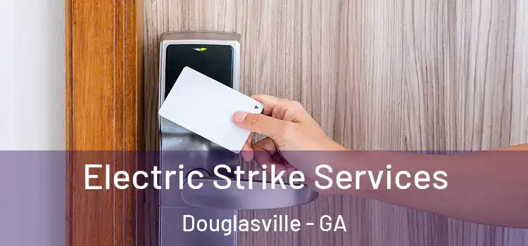 Electric Strike Services Douglasville - GA
