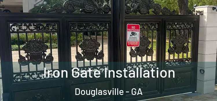 Iron Gate Installation Douglasville - GA