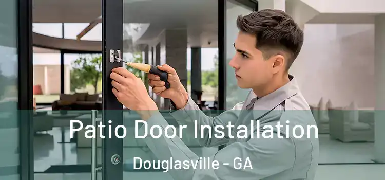 Patio Door Installation Douglasville - GA