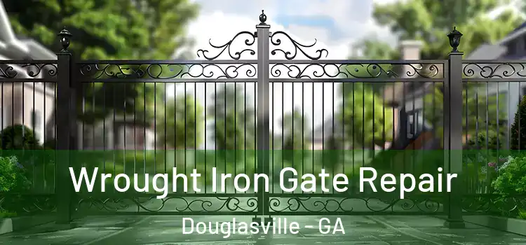 Wrought Iron Gate Repair Douglasville - GA